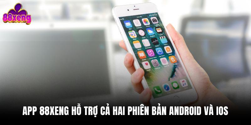 Trang Chủ App 88xeng hỗ trợ cả hai phiên bản Android và iOS