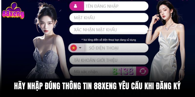 Hãy nhập đúng thông tin 88xeng yêu cầu khi đăng ký