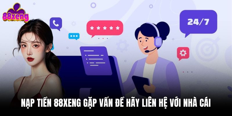 Nạp tiền 88xeng gặp vấn đề hãy liên hệ với nhà cái