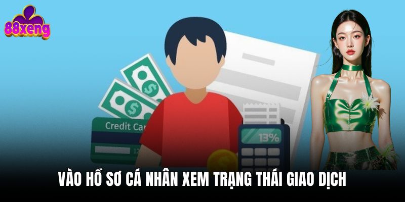 Vào hồ sơ cá nhân xem trạng thái giao dịch