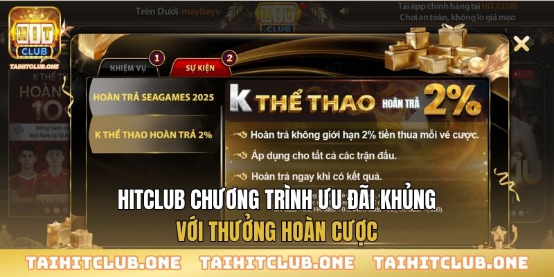 Hitclub Chương Trình Ưu Đãi Khủng | Quà Tặng Tri Ân Hội Viên Hitclub chương trình ưu đãi khủng với thưởng hoàn cược